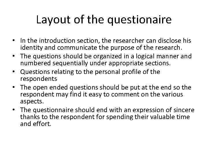 Layout of the questionaire • In the introduction section, the researcher can disclose his