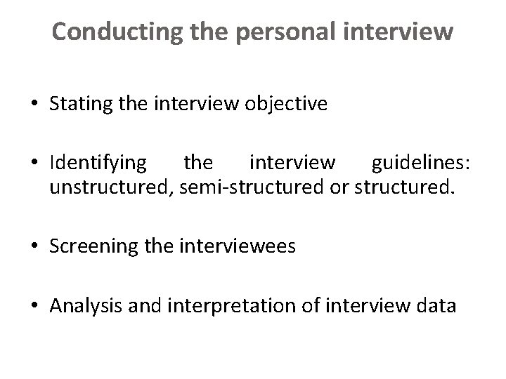 Conducting the personal interview • Stating the interview objective • Identifying the interview guidelines: