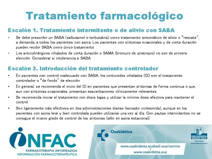 Tratamiento farmacológico Escalón 1. Tratamiento intermitente o de alivio con SABA • • Se