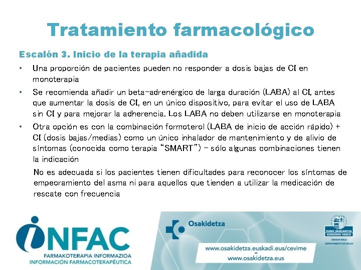 Tratamiento farmacológico Escalón 3. Inicio de la terapia añadida • • • Una proporción