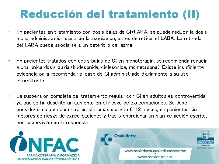 Reducción del tratamiento (II) • En pacientes en tratamiento con dosis bajas de CI+LABA,