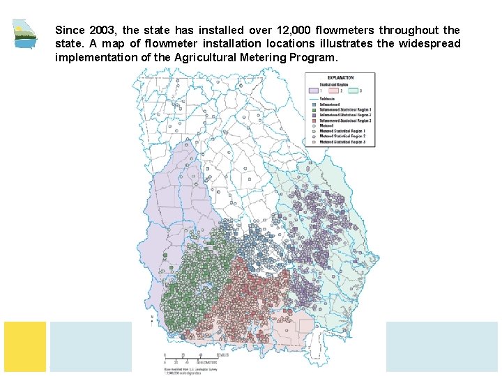 Since 2003, the state has installed over 12, 000 flowmeters throughout the state. A