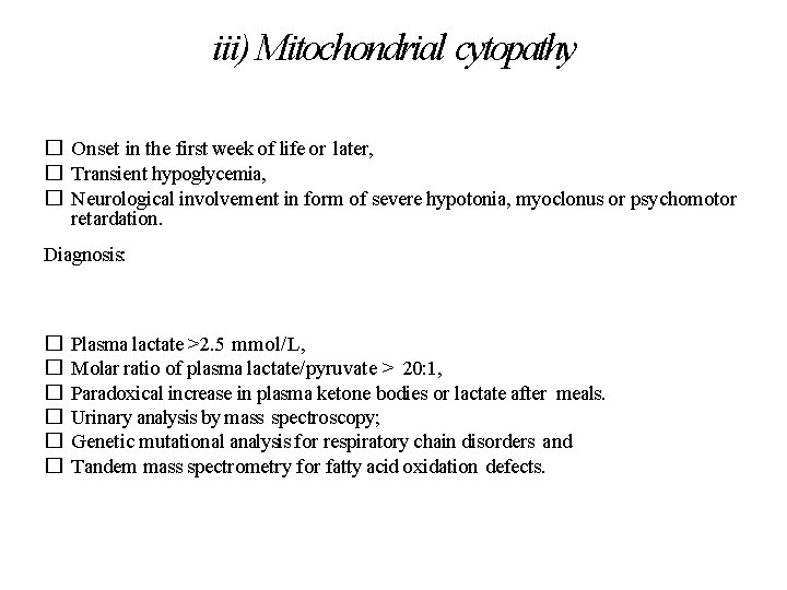 iii) Mitochondrial cytopathy � Onset in the first week of life or later, �