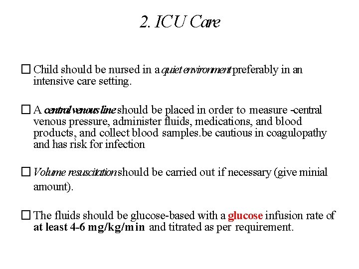 2. ICU Care � Child should be nursed in a quiet environment preferably in