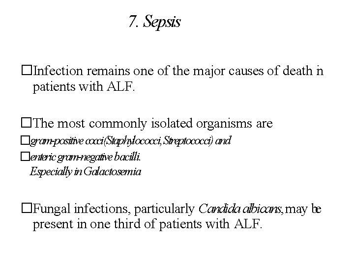 7. Sepsis �Infection remains one of the major causes of death in patients with