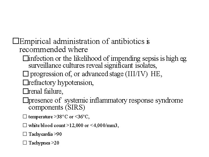 �Empirical administration of antibiotics is recommended where �infection or the likelihood of impending sepsis