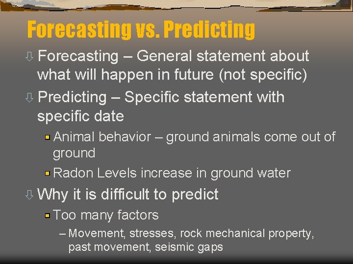 Forecasting vs. Predicting ò Forecasting – General statement about what will happen in future