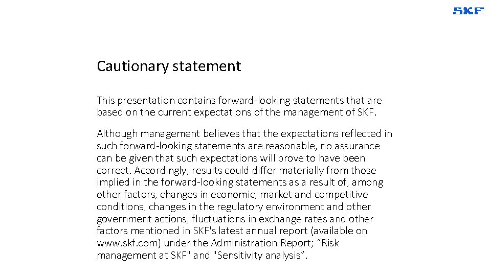 Cautionary statement This presentation contains forward-looking statements that are based on the current expectations