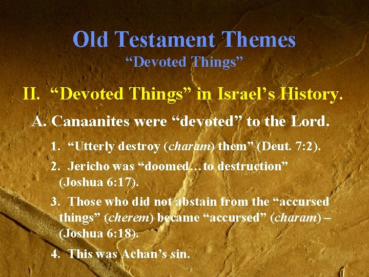 Old Testament Themes “Devoted Things” II. “Devoted Things” in Israel’s History. A. Canaanites were Old Testament Themes “Devoted Things” II. “Devoted Things” in Israel’s History. A. Canaanites were