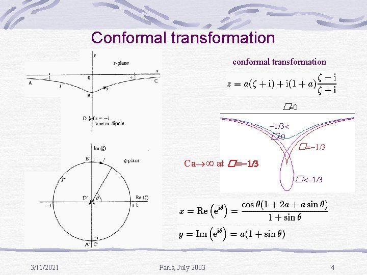 Conformal transformation conformal transformation � � Ca at � 3/11/2021 Paris, July 2003 4