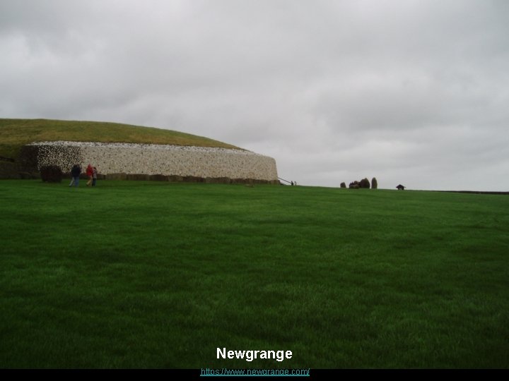 Newgrange https: //www. newgrange. com/ 