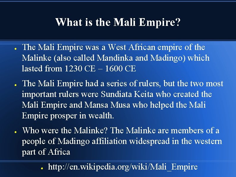 What is the Mali Empire? ● ● ● The Mali Empire was a West