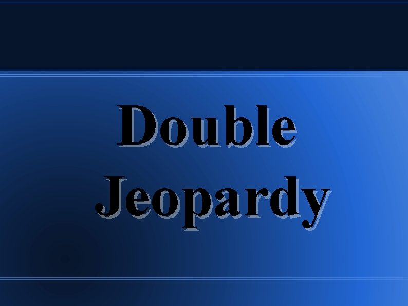 Double Jeopardy 