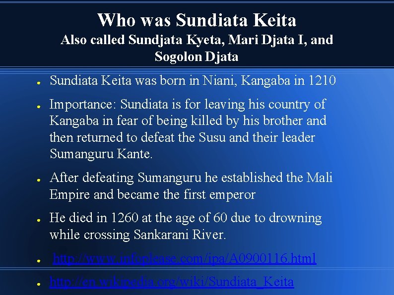 Who was Sundiata Keita Also called Sundjata Kyeta, Mari Djata I, and Sogolon Djata