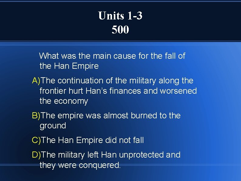 Units 1 -3 500 What was the main cause for the fall of the