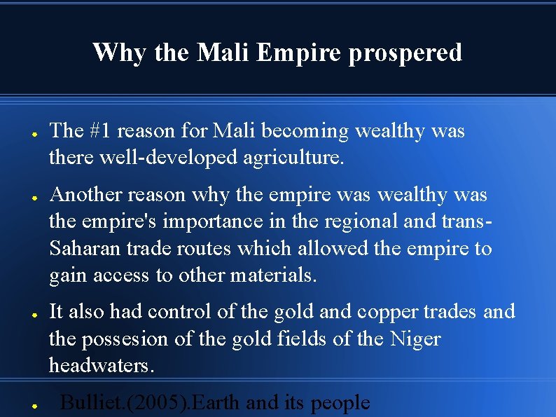 Why the Mali Empire prospered ● ● The #1 reason for Mali becoming wealthy