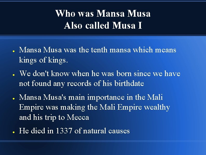Who was Mansa Musa Also called Musa I ● ● Mansa Musa was the