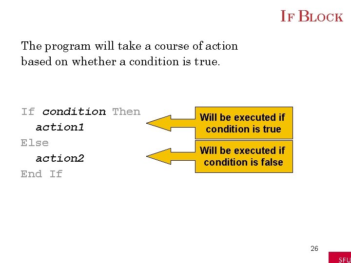 IF BLOCK The program will take a course of action based on whether a IF BLOCK The program will take a course of action based on whether a