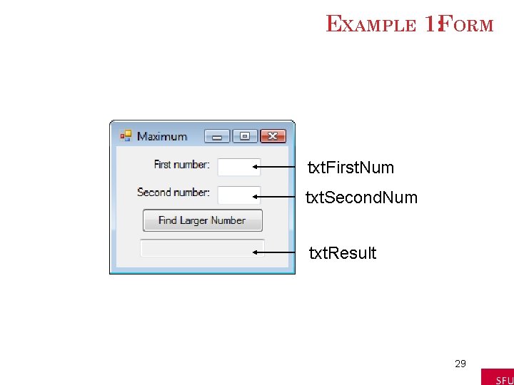 EXAMPLE 1: FORM txt. First. Num txt. Second. Num txt. Result 29 EXAMPLE 1: FORM txt. First. Num txt. Second. Num txt. Result 29