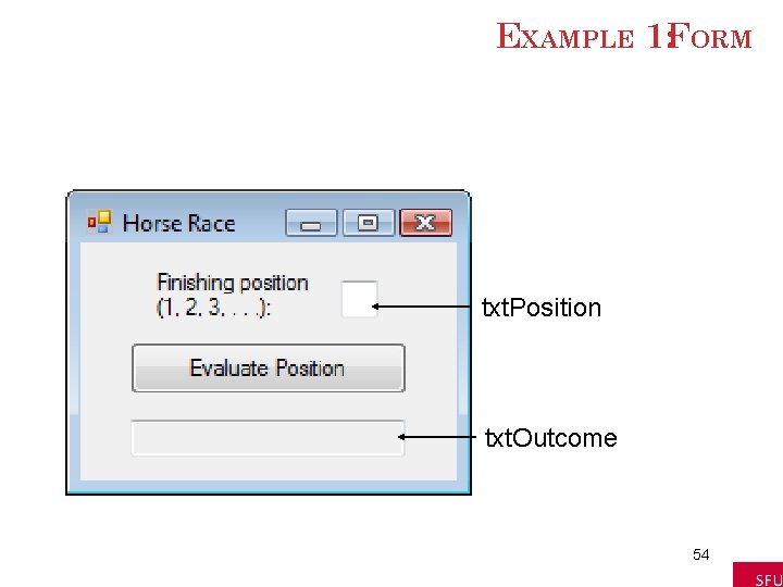 EXAMPLE 1: FORM txt. Position txt. Outcome 54 EXAMPLE 1: FORM txt. Position txt. Outcome 54