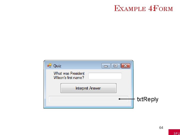 EXAMPLE 4: FORM txt. Reply 64 EXAMPLE 4: FORM txt. Reply 64