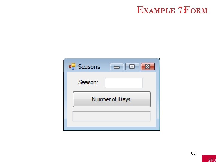 EXAMPLE 7: FORM 67 EXAMPLE 7: FORM 67