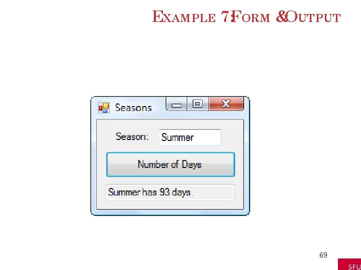EXAMPLE 7: FORM &OUTPUT 69 EXAMPLE 7: FORM &OUTPUT 69