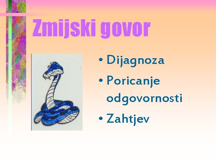 Zmijski govor • Dijagnoza • Poricanje odgovornosti • Zahtjev 