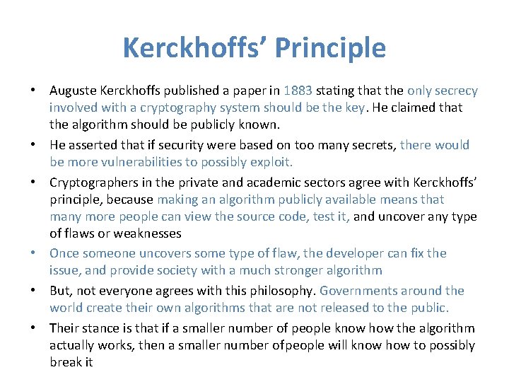 Kerckhoffs’ Principle • Auguste Kerckhoffs published a paper in 1883 stating that the only