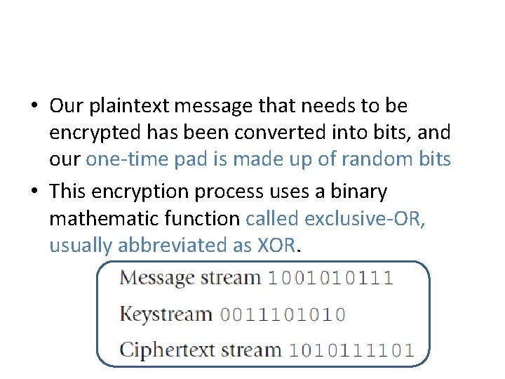  • Our plaintext message that needs to be encrypted has been converted into