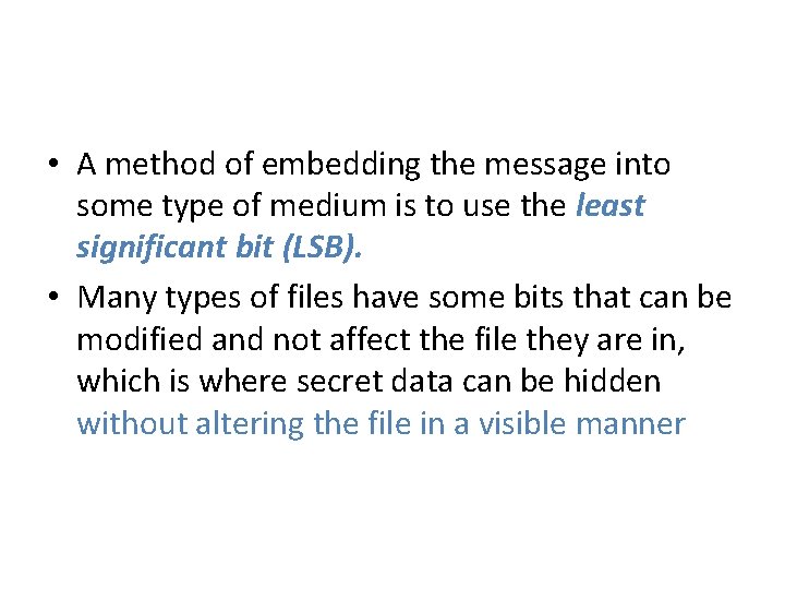  • A method of embedding the message into some type of medium is