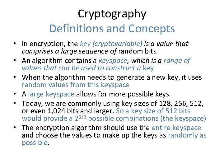 Cryptography Definitions and Concepts • In encryption, the key (cryptovariable) is a value that