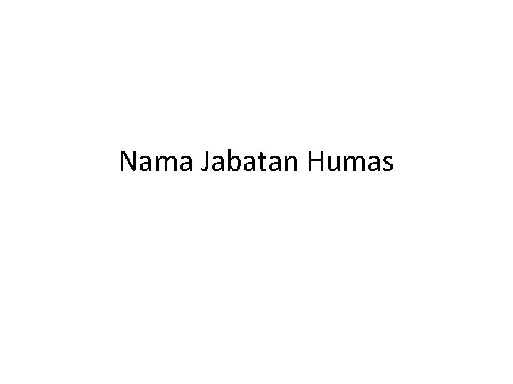 Nama Jabatan Humas 