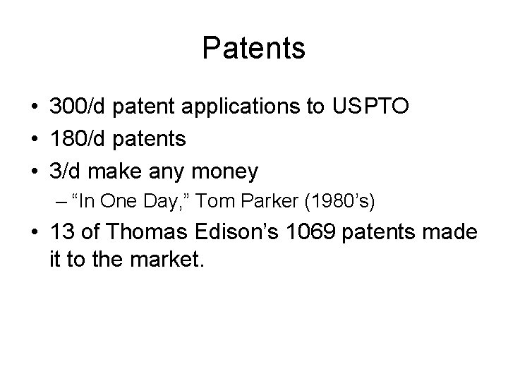 Patents • 300/d patent applications to USPTO • 180/d patents • 3/d make any