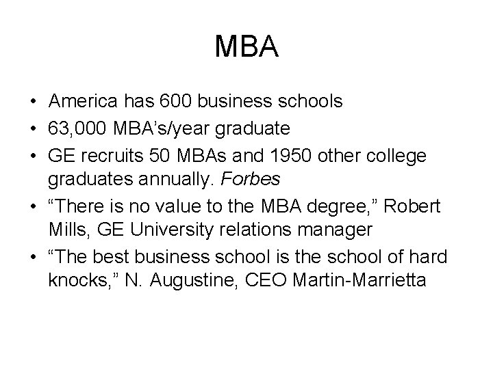 MBA • America has 600 business schools • 63, 000 MBA’s/year graduate • GE