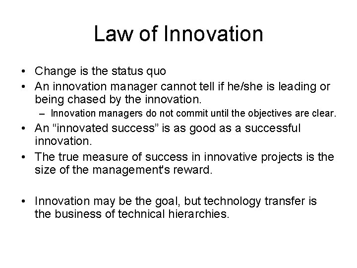 Law of Innovation • Change is the status quo • An innovation manager cannot