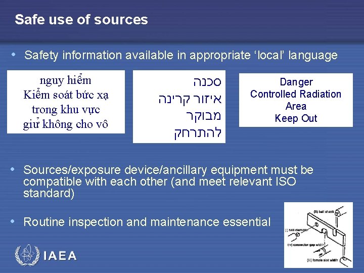 Safe use of sources • Safety information available in appropriate ‘local’ language nguy hiê