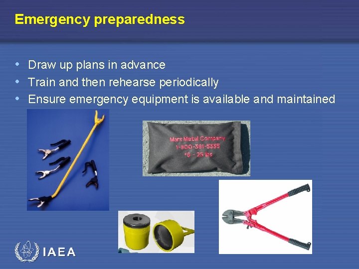 Emergency preparedness • Draw up plans in advance • Train and then rehearse periodically