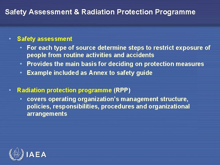 Safety Assessment & Radiation Protection Programme • Safety assessment • For each type of