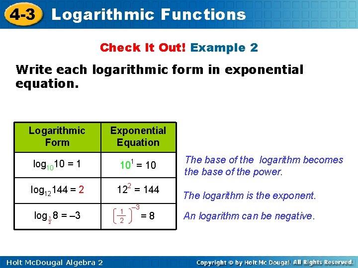 4 -3 Logarithmic Functions Check It Out! Example 2 Write each logarithmic form in