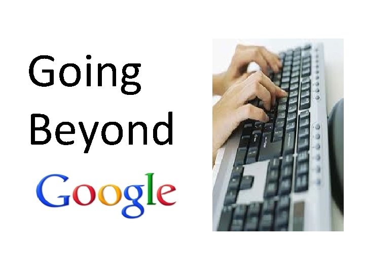 Going Beyond 