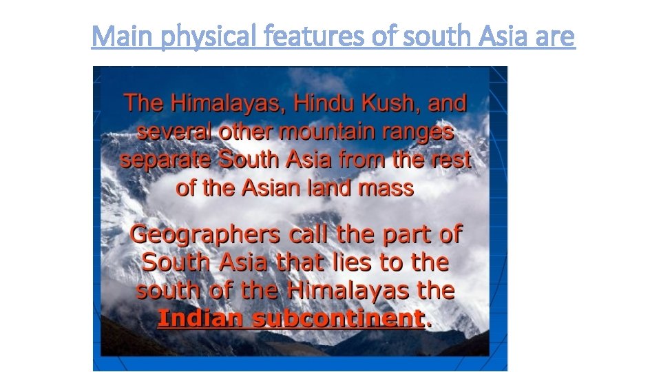 Main physical features of south Asia are 