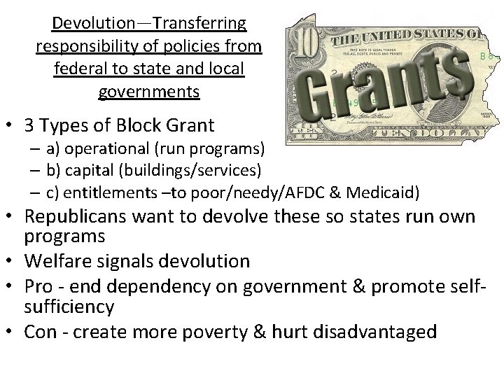 Devolution—Transferring responsibility of policies from federal to state and local governments • 3 Types Devolution—Transferring responsibility of policies from federal to state and local governments • 3 Types