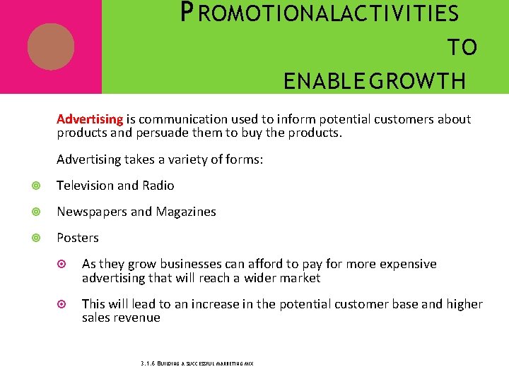 P ROMOTIONALACTIVITIES TO ENABLE GROWTH Advertising is communication used to inform potential customers about