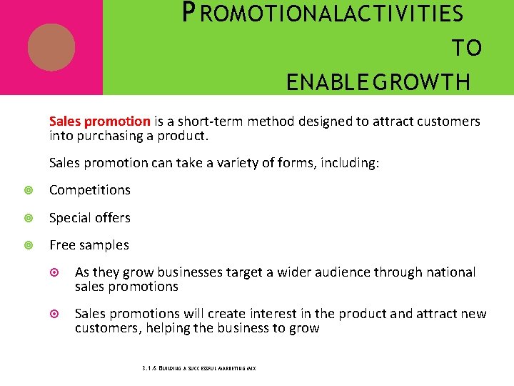 P ROMOTIONALACTIVITIES TO ENABLE GROWTH Sales promotion is a short-term method designed to attract