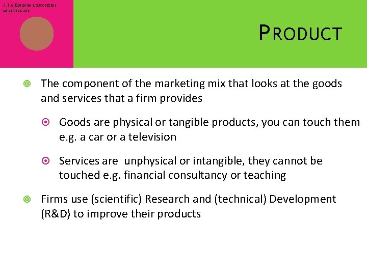 3. 1. 6 BUILDING A SUCCESSFUL MARKETING MIX P RODUCT The component of the