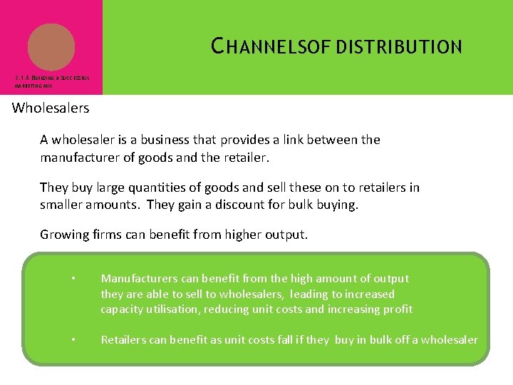 C HANNELSOF DISTRIBUTION 3. 1. 6 BUILDING A SUCCESSFUL MARKETING MIX Wholesalers A wholesaler