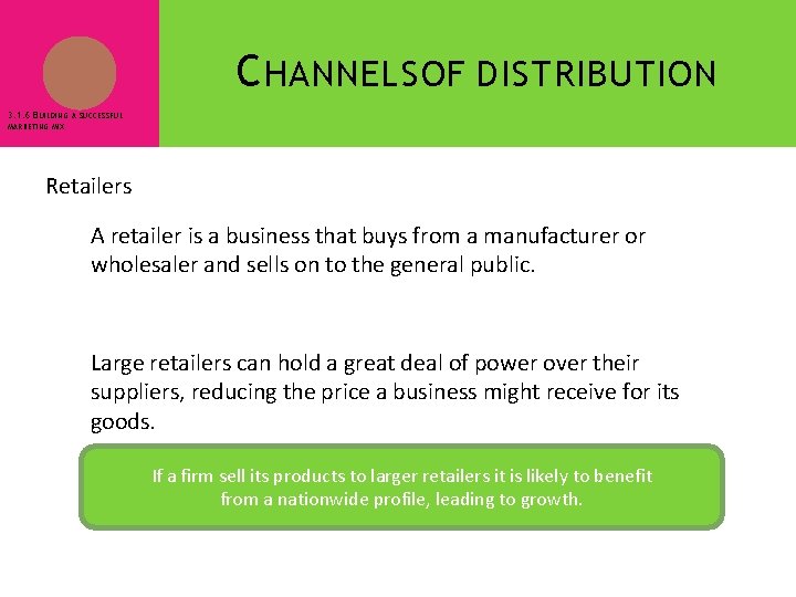 C HANNELS OF DISTRIBUTION 3. 1. 6 BUILDING A SUCCESSFUL MARKETING MIX Retailers A