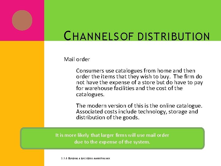 C HANNELS OF DISTRIBUTION Mail order Consumers use catalogues from home and then order