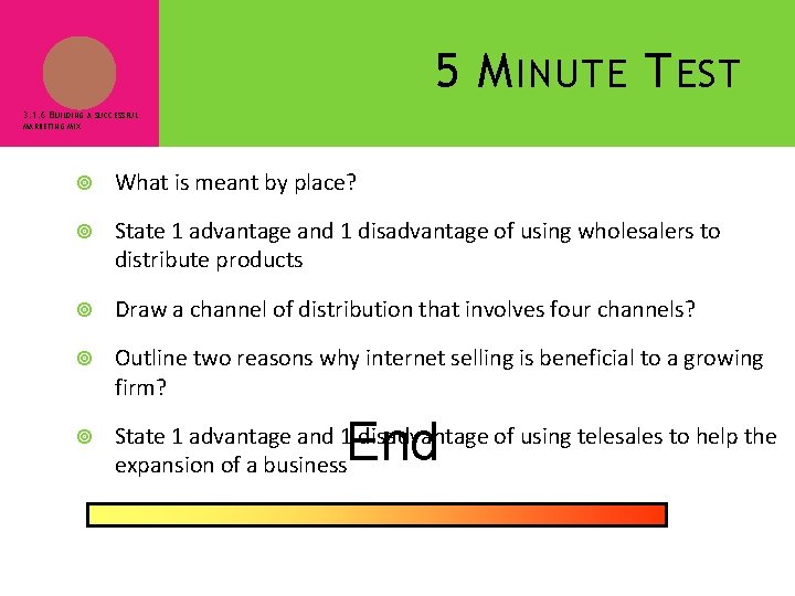 5 M INUTE T EST 3. 1. 6 BUILDING A SUCCESSFUL MARKETING MIX What